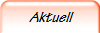 Aktuell